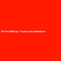 Mittelm&auml;&szlig;ige Plutonium-Badehose