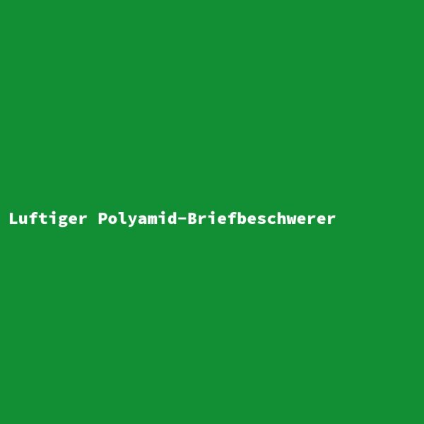 Luftiger Polyamid-Briefbeschwerer