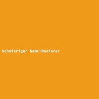 Schmieriger Samt-Rasierer