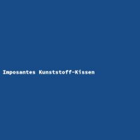 Imposantes Kunststoff-Kissen